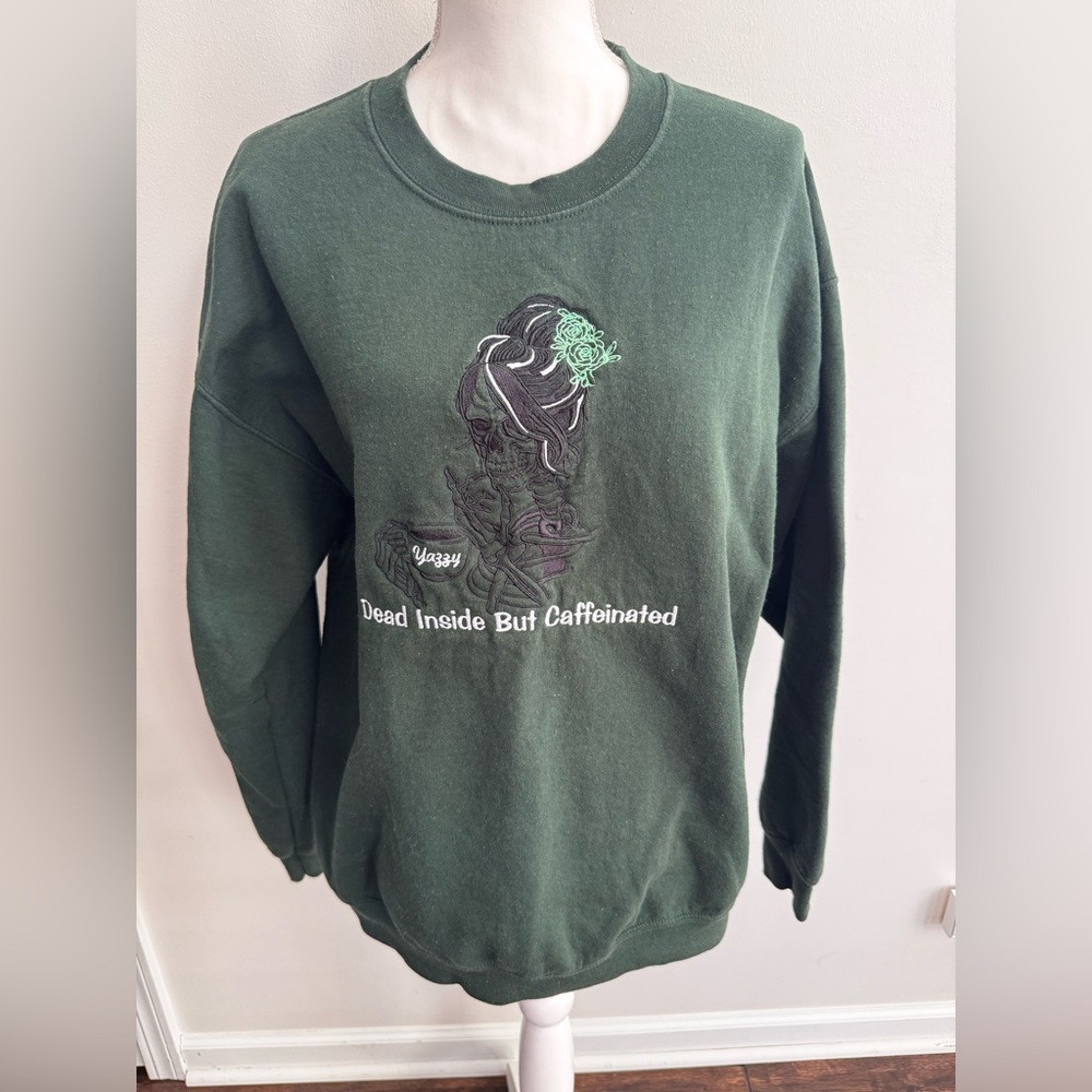 Gildan Dark Women’s  Green Heavy Blend Sweatshirt “Dead Inside But Caffeinated”